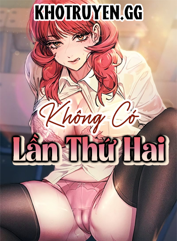 truyen-khong-co-lan-thu-hai-2